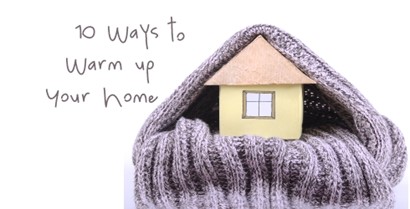 10 ways to warm your home