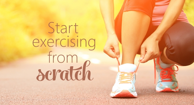 Start exercising from scratch