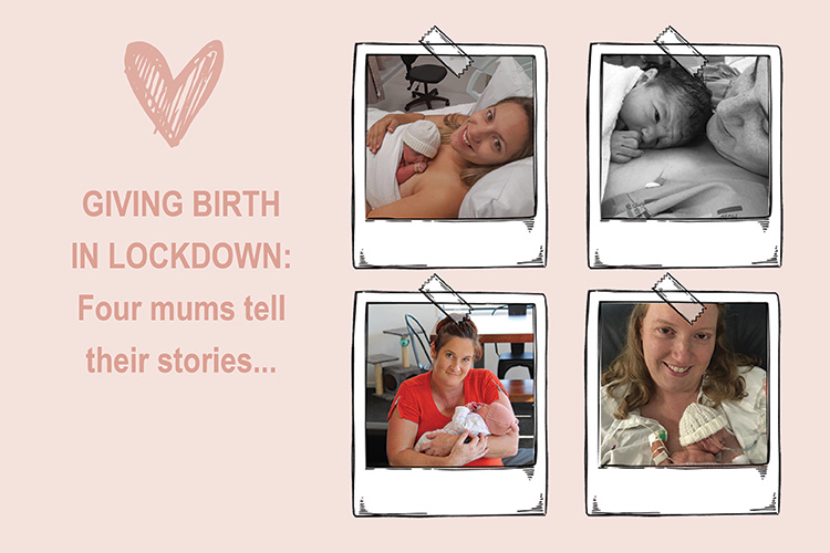 Giving birth in lockdown: four mums tell their stories
